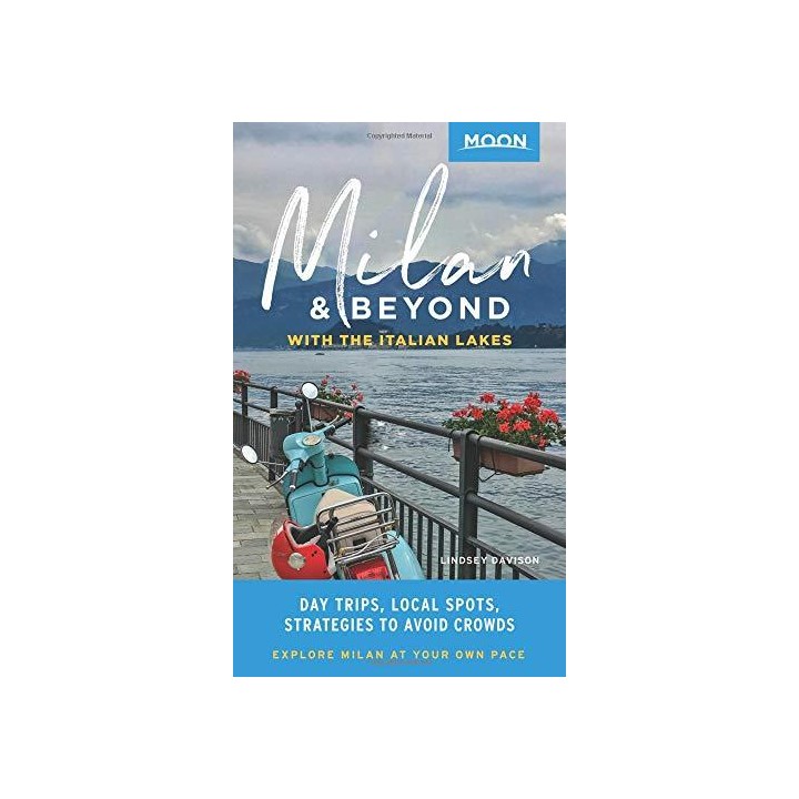 Moon Milan and Beyond: With the Italian Lakes